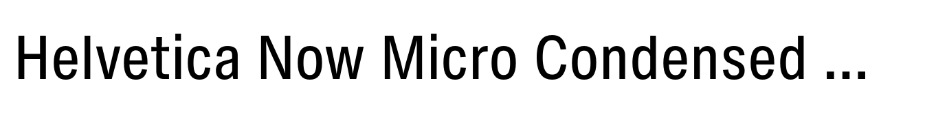 Helvetica Now Micro Condensed Medium